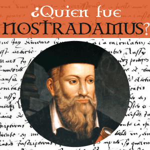 Quien fue Nostradamus